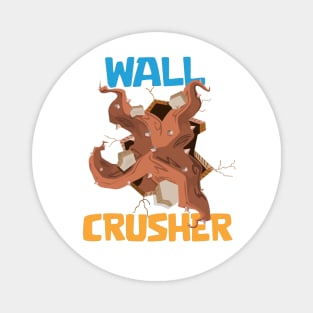 Wall Crusher Magnet